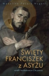 Święty Franciszek z Asyżu – wielki naśladowca Chrystusa - zdjęcie
