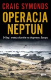 Operacja Neptun. D-Day i inwazja Aliantów na okupowaną Europę - zdjęcie