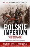 Polskie Imperium. Wszystkie kraje podbite przez Rzeczpospolitą - zdjęcie