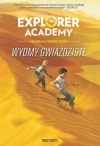 Explorer Academy. Akademia Odkrywców. Tom 4. Wydmy Gwiaździste - zdjęcie