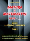 Matura z matematyki 2025. Poziom podstawowy i rozszerzony. Tom I - zdjęcie
