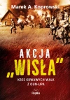 Akcja „Wisła”. Kres krwawych walk z OUN-UPA - zdjęcie