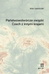 Państwowotwórcze związki Czech z innymi krajami - zdjęcie