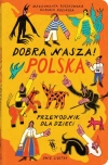 Dobra nasza! Polska - przewodnik dla dzieci - zdjęcie