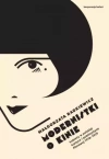 Modernistki o kinie. Kobiety w polskiej krytyce i publicystyce filmowej 1918–1939 - zdjęcie