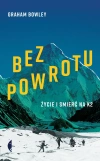 Bez powrotu. Życie i śmierć na K2 - zdjęcie