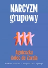 Narcyzm grupowy. Kultura narcyzmu – nacjonalizm – agresja - zdjęcie