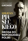 Sergiusza Piaseckiego droga do niepodległej Polski - zdjęcie