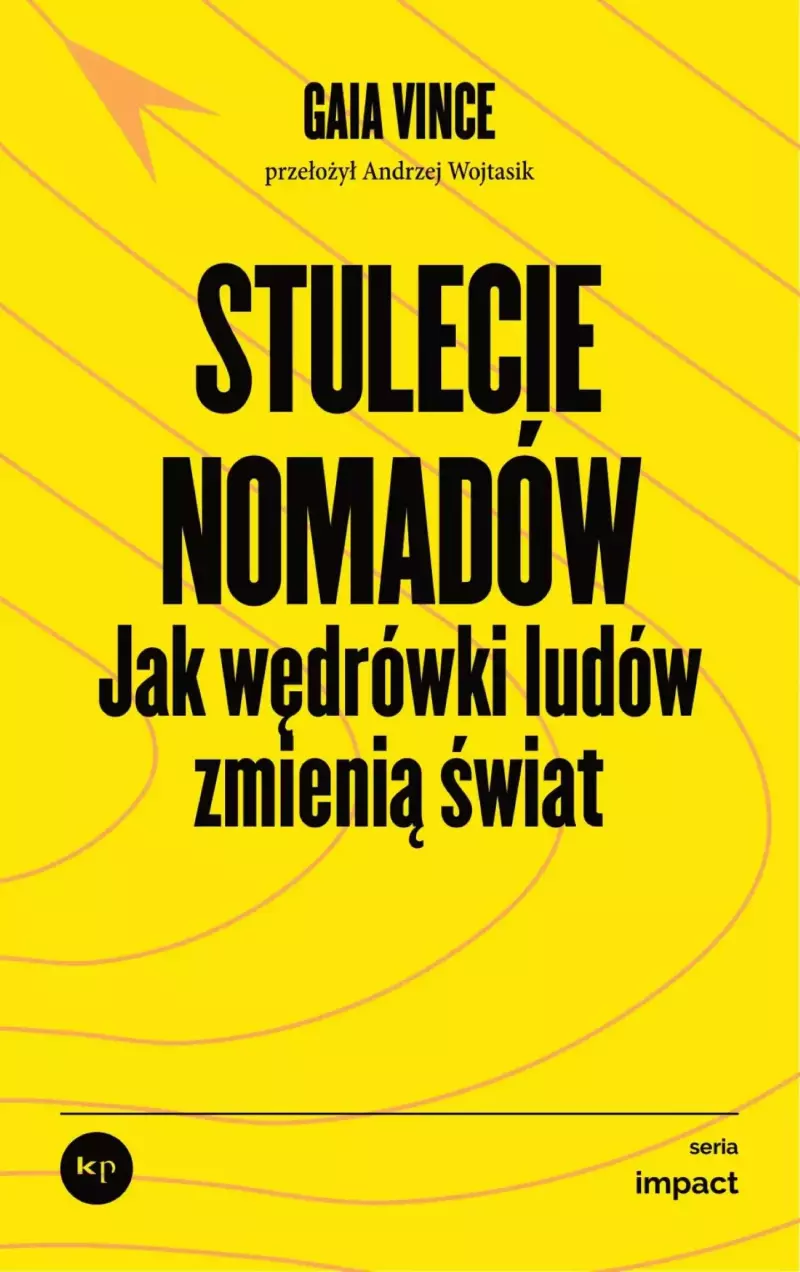 Stulecie nomadów. Jak wędrówki ludów zmienią świat Stulecie nomadów. Jak wędrówki ludów zmienią świat