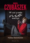 Maria Czubaszek. W coś trzeba nie wierzyć - zdjęcie