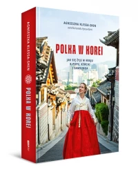 Polka w Korei. Jak się żyje w kraju K-popu, kimchi i Samsunga, zdjęcie 2