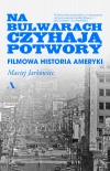 Na bulwarach czyhają potwory. Filmowa historia Ameryki - zdjęcie