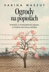 Ogrody na popiołach - zdjęcie