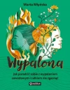 Wypalona. Jak poradzić sobie z wypaleniem zawodowym i całkiem nie zgasnąć - zdjęcie