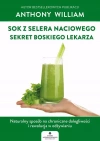 Sok z selera naciowego. Sekret Boskiego Lekarza. Naturalny sposób na chroniczne dolegliwości i rewolucja w odżywianiu - zdjęcie