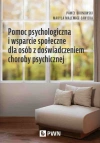 Pomoc psychologiczna i wsparcie społeczne dla osób z doświadczeniem choroby psychicznej - zdjęcie