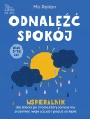Odnaleźć spokój. Wspieralnik dla dziecka po stracie, który pomoże mu zrozumieć swoje uczucia i poczuć się lepiej (wiek 8-12 lat) - zdjęcie