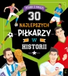 Piłka z pasją. 30 najlepszych piłkarzy w historii - zdjęcie