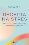 Recepta na stres. Mikronawyki, które wzmacniają odporność psychiczną - zdjęcie