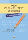 Piszę wielkie litery po śladzie 2. Wyrazy i zdania - zdjęcie