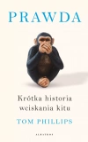 Prawda. Krótka historia wciskania kitu - zdjęcie