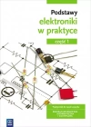 Podstawy elektroniki w praktyce. Podręcznik do nauki zawodu. Branża elektroniczna, informatyczna i elektryczna. Część 1, wydanie 3 - zdjęcie