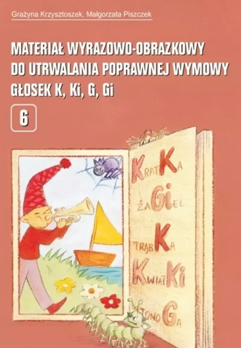 Materiał wyrazowo-obrazkowy do utrwalania poprawnej wymowy głosek K, Ki, G, Gi Materiał wyrazowo-obrazkowy do utrwalania poprawnej wymowy głosek K, Ki, G, Gi