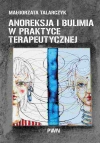 Anoreksja i bulimia w praktyce terapeutycznej - zdjęcie