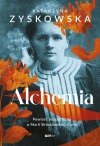 Alchemia. Powieść biograficzna o Marii Skłodowskiej-Curie - zdjęcie
