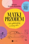 Matki przodem. Jak wylądowałyśmy w ciemnej d***e - zdjęcie