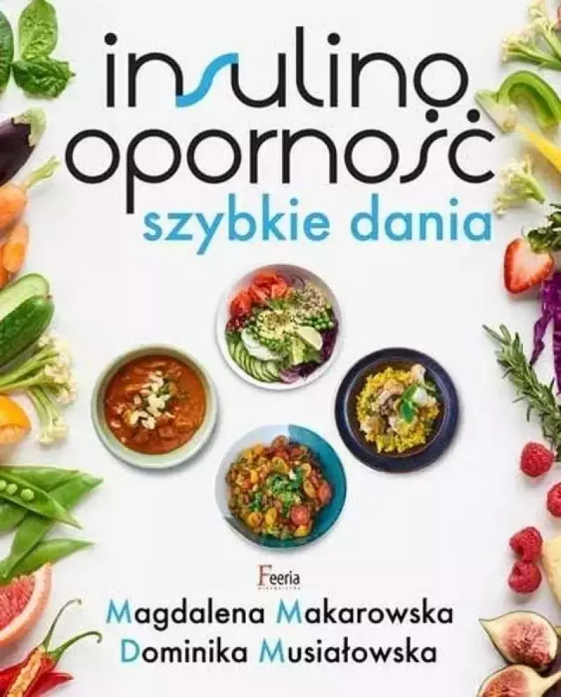 Insulinooporność. Szybkie dania, wydanie 2