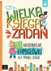 Wielka księga zadań. 153 niebanalne łamigłówki dla mądrej główki - zdjęcie
