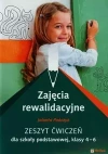 Zajęcia rewalidacyjne. Zeszyt ćwiczeń dla szkoły podstawowej, klasy 4-6 - zdjęcie