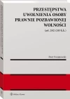 Przestępstwa uwolnienia osoby prawnie pozbawionej wolności (art. 242 i 243 k.k.) - zdjęcie
