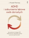 ADHD i zaburzenia lękowe osób dorosłych. Sprawdzone strategie CBT, dzięki którym odzyskasz spokój i poczucie sprawczości - zdjęcie