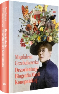 Dezorientacje. Biografia Konopnickiej, zdjęcie 2