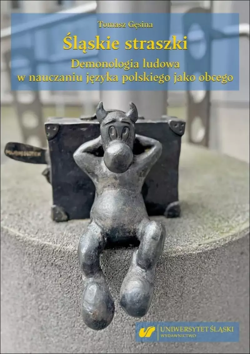 Śląskie straszki. Demonologia ludowa w nauczaniu..