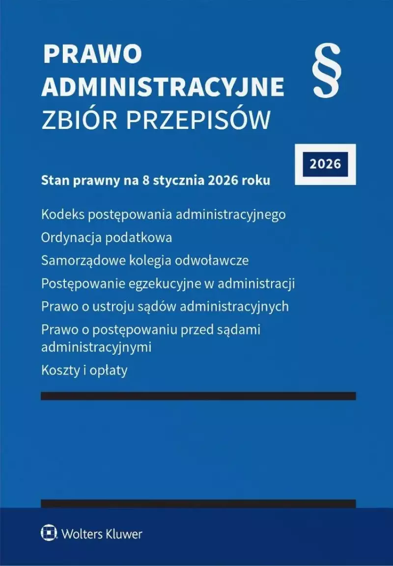 Prawo administracyjne. Zbiór przepisów w.47 2026