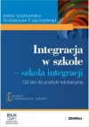 Integracja w szkole. Szkoła integracji. Od idei do praktyki edukacyjnej - zdjęcie
