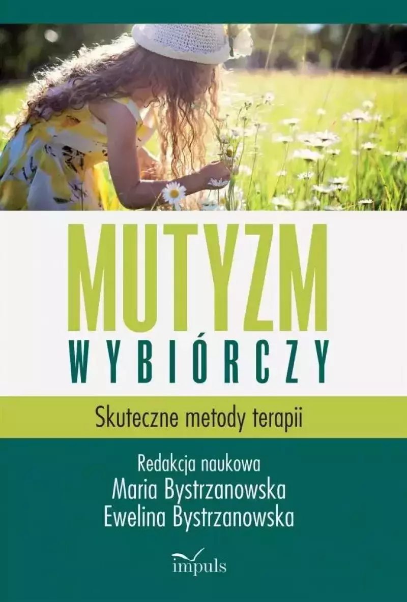 Mutyzm wybiórczy. Skuteczne metody terapii, wydanie 2