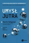 Umysł jutra. 5 psychologicznych supermocy kluczowych w pracy dziś i w niepewnej przyszłości - zdjęcie