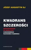 Kwadrans szczerości. Wprowadzenie do modlitwy codziennego rachunku sumienia - zdjęcie