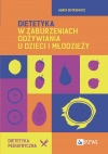 Dietetyka w zaburzeniach odżywiania u dzieci i młodzieży - zdjęcie