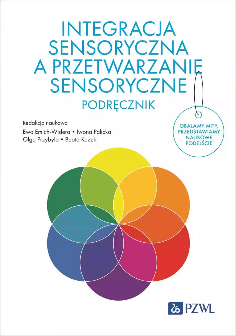 Integracja sensoryczna a przetwarzanie sensoryczne. Podręcznik Integracja sensoryczna a przetwarzanie sensoryczne. Podręcznik