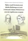 Wpływ myśli hermetycznej Jacoba Boehmego na życie i twórczość Adama Mickiewicza oraz jej współczesna recepcja - zdjęcie