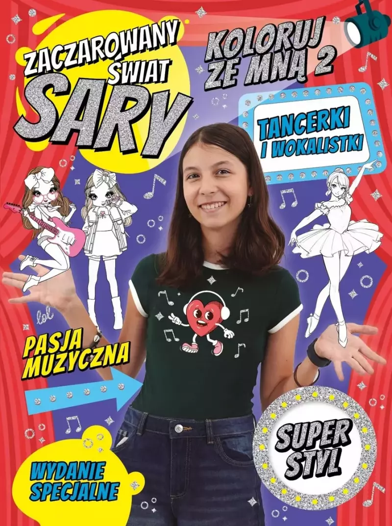 Zaczarowany świat Sary. Koloruj ze mną 2. Tancerki i wokalistki. Wydanie specjalne