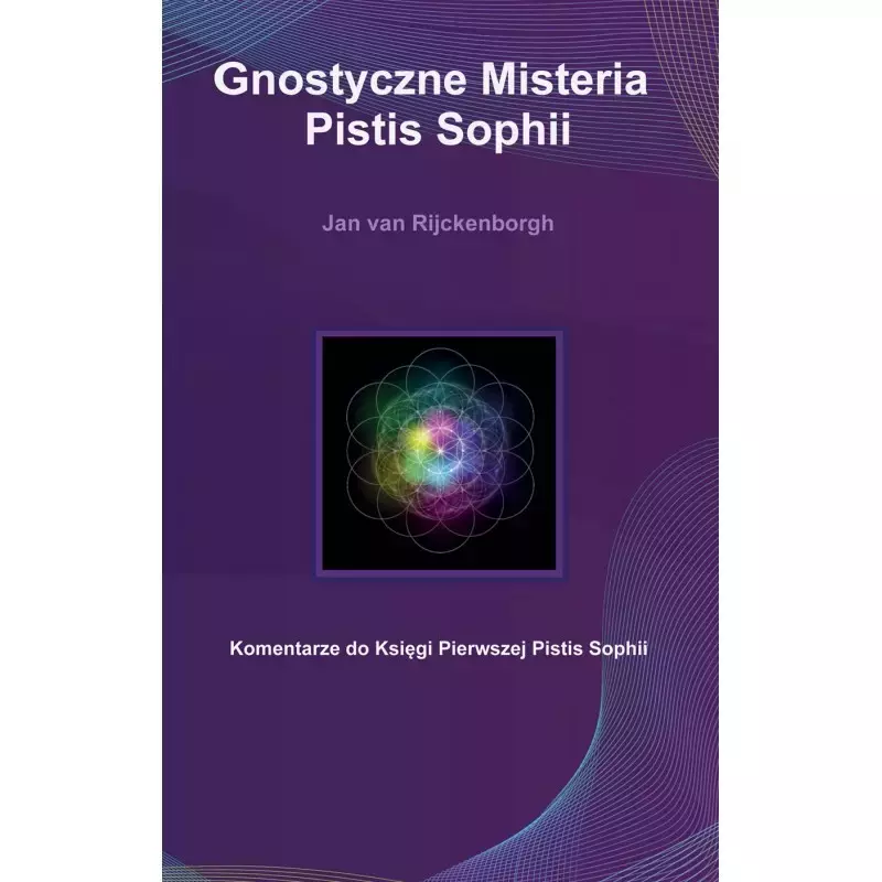 Gnostyczne Misteria Pistis Sophii Gnostyczne Misteria Pistis Sophii