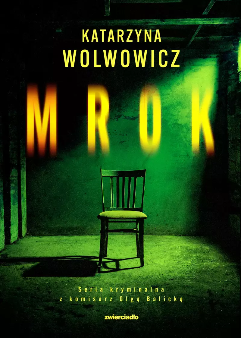 Seria kryminalna z komisarz Olgą Balicką. Mrok Seria kryminalna z komisarz Olgą Balicką. Mrok