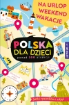 Polska dla dzieci. Na urlop, weekend, wakacje - zdjęcie