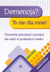 Demencja? To nie dla mnie! Poziom średni. Ćwiczenia percepcji i pamięci dla osób w podeszłym wieku - zdjęcie